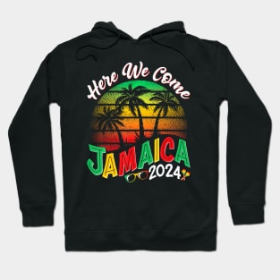 Here We Come Jamaica 2024 Girls Trip Family Summer Vacation Hoodie